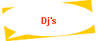 Dj's